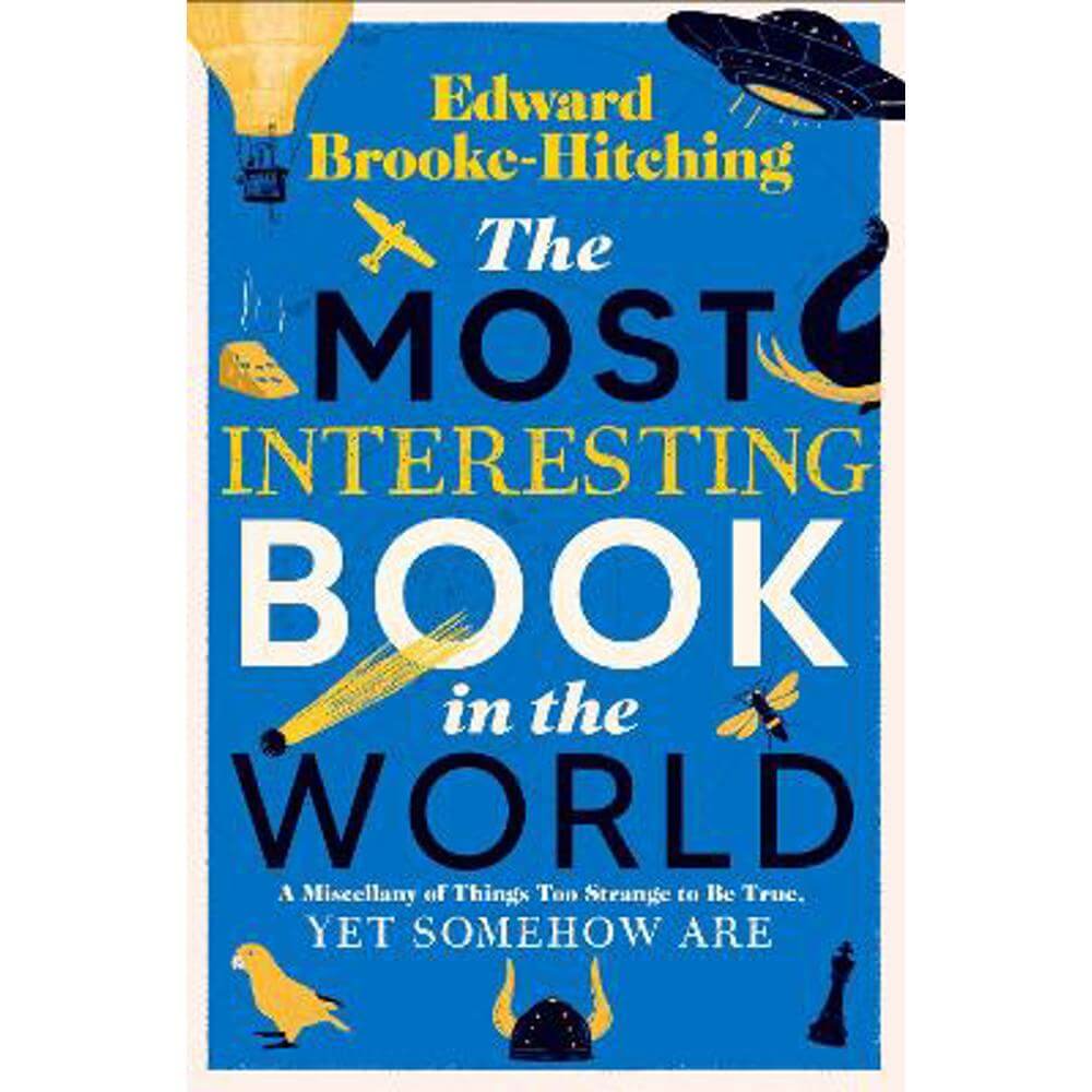 The Most Interesting Book in the World (Hardback) - Edward Brooke-Hitching